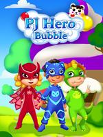 PJ hero bubble Cartaz