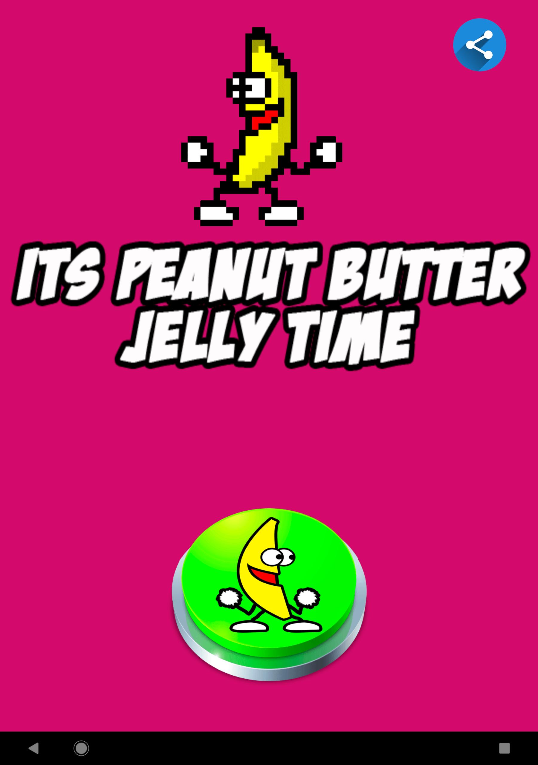 Peanut Butter Jelly time. Jelly time