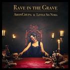 Rave In The Grave - AronChupa , Little Sis Nora icône