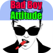 Bad Boy Attitude Status