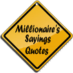 Millionaires Saying Quotes