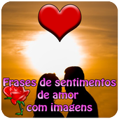 FRASES DE SENTIMENTOS DE AMOR COM IMAGENS