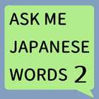 Ask Me Japanese Words 2 : More Learning with Quiz icono