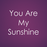 You Are My Sunshine