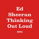 Ed Sheeran Thinking Out Loud Lyrics APK