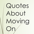 Quotes About Moving On APK