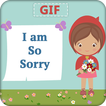 I Am Sorry GIF Collection