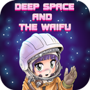 Deep Space and the Waifu APK