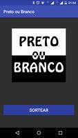 Preto ou Branco الملصق