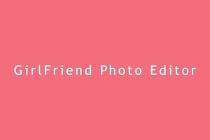 Girlfriend Photo Editor ポスター