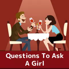 QUESTIONS TO ASK A GIRL アプリダウンロード