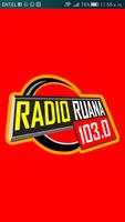 RADIO RUANA 103.0 FM poster