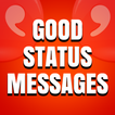 Good Status Messages