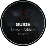 Guide for Batman Arkham Knight
