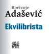 Adasevic: Ekvilibrista