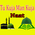Tu Kuja Man Kuja Naat