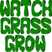 Watch Grass Grow