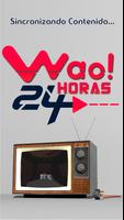 Wao 24 Horas Plakat