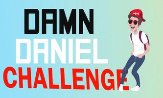 Damn daniel - challenge poster