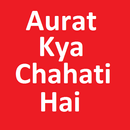 Aurat Kya Chahati hai APK