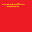 Azərbaycan Konstitusiyası