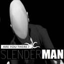 Are You There Slenderman APK