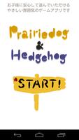 Prairiedog & Hedgehog poster
