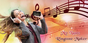 My Name Ringtone Maker 2018 : Funny Ringtone Maker