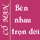 Bên nhau trọn đời full offline - Truyện Cố Mạn APK