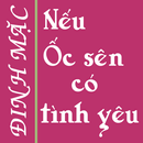 Nếu ốc sên có tình yêu offline Ngôn tình Đinh Mặc APK