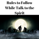 Rules to Follow While Talking to Spirit APK
