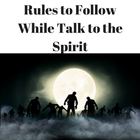 Rules to Follow While Talking to Spirit icône