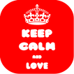 Keep Calm and Love