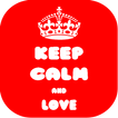 ”Keep Calm and Love