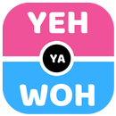 Yeh ya Woh - Funtastic Questions APK