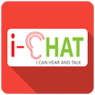 ”i-CHAT (I Can Hear and Talk)