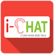 i-CHAT (I Can Hear and Talk)