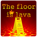 the floor is lava