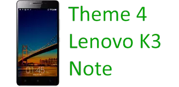 Theme for Lenovo K3 Note