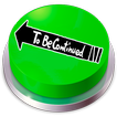 To Be Continued Button