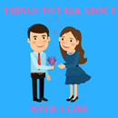 Best Things To Talk About With A Girl aplikacja