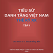 ”Tiểu sử Danh Tăng Việt Nam 1