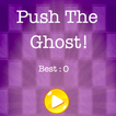 ”Push The Ghost