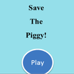 Save The Piggy