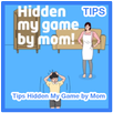 Tips Hidden my game by mom APK