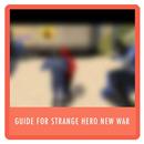 Guide for Strange Hero New War APK