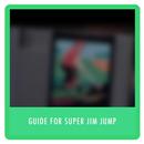 Guide for Super Jim Jump APK