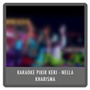 Karaoke Pikir Keri - Nella Kharisma APK