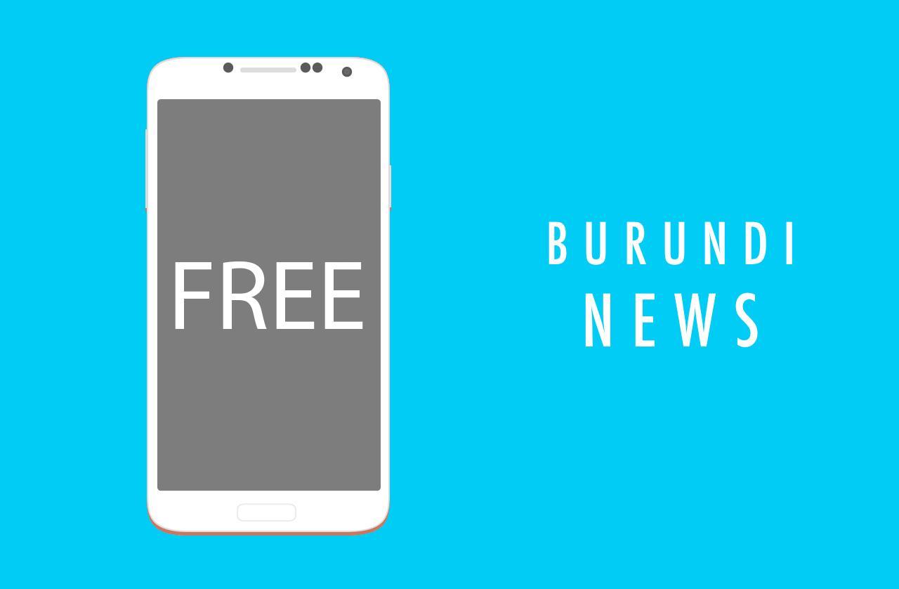 Burundi News Breaking Latest For Android Apk Burundi News Breaking Latest