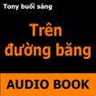 Sach noi Tren Duong Bang- Audio book